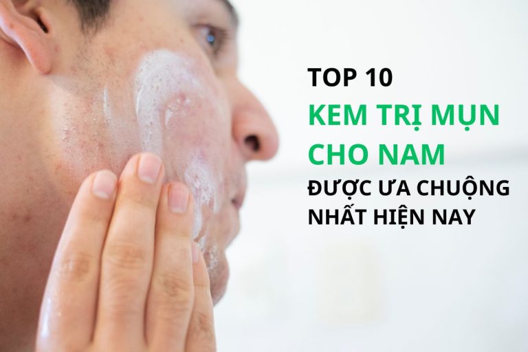 Top 10 kem trị mụn cho nam giới hiệu quả